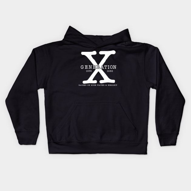 Generation X 1965-1980 Raised on Hose Water and Neglect Kids Hoodie by Halby